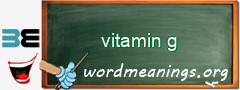 WordMeaning blackboard for vitamin g